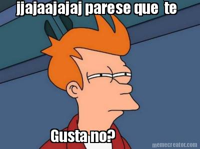 jjajaajajaj-parese-que-te-gusta-no