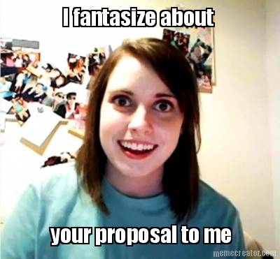 i-fantasize-about-your-proposal-to-me