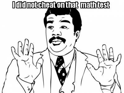 i-did-not-cheat-on-that-math-test