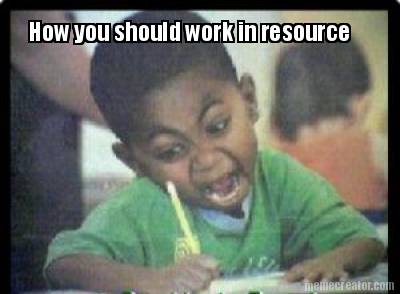 how-you-should-work-in-resource
