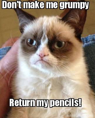 dont-make-me-grumpy-return-my-pencils
