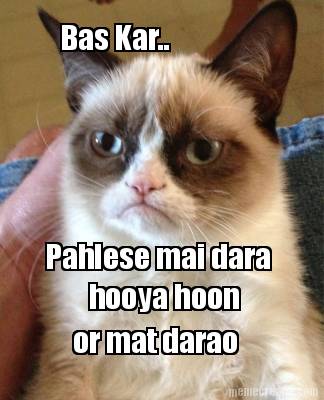 bas-kar..-pahlese-mai-dara-hooya-hoon-or-mat-darao