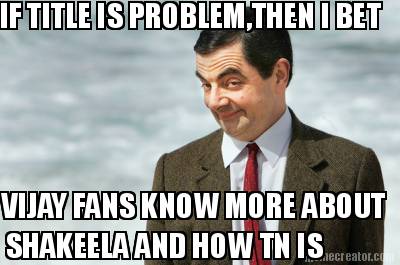 if-title-is-problemthen-i-bet-vijay-fans-know-more-about-shakeela-and-how-tn-is