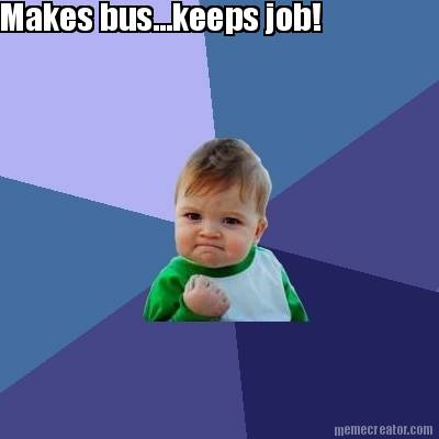 makes-bus...keeps-job