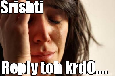srishti-reply-toh-krd0
