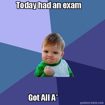 today-had-an-exam-got-all-a