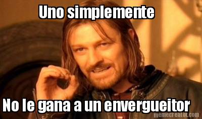 uno-simplemente-no-le-gana-a-un-envergueitor