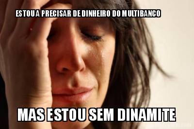 estou-a-precisar-de-dinheiro-do-multibanco-mas-estou-sem-dinamite