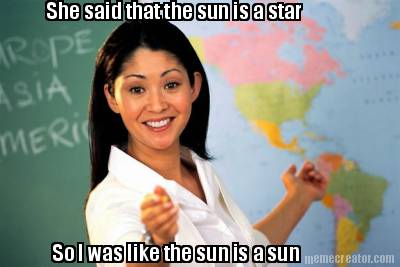 she-said-that-the-sun-is-a-star-so-i-was-like-the-sun-is-a-sun