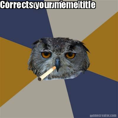 im-so-non-conformist-corrects-your-meme-title