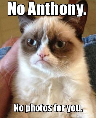 no-anthony.-no-photos-for-you