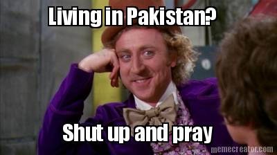 living-in-pakistan-shut-up-and-pray