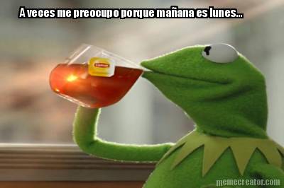 a-veces-me-preocupo-porque-maana-es-lunes