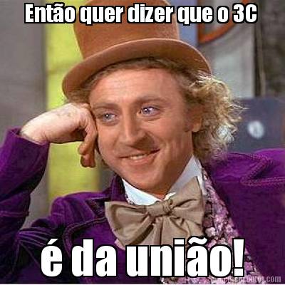 ento-quer-dizer-que-o-3c-da-unio