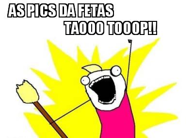 as-pics-da-fetas-taooo-tooop