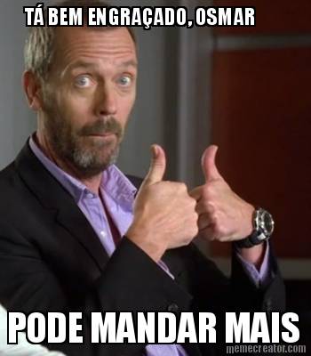pode-mandar-mais-t-bem-engraado-osmar