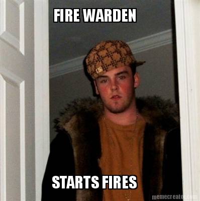 fire-warden-starts-fires