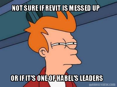 not-sure-if-revit-is-messed-up-or-if-its-one-of-habels-leaders