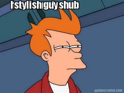 hey-its-meh-shub-stylish-guy