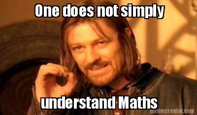 one-does-not-simply-understand-maths