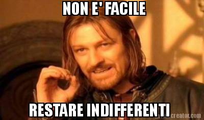 non-e-facile-restare-indifferenti