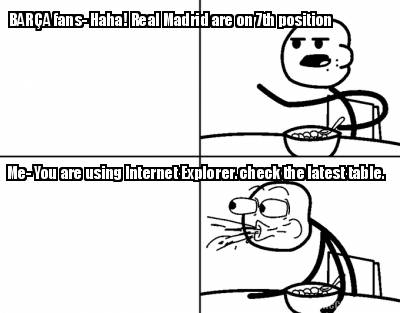 bara-fans-haha-real-madrid-are-on-7th-position-me-you-are-using-internet-explore
