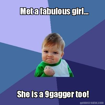 met-a-fabulous-girl...-she-is-a-9gagger-too