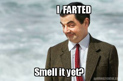 i-farted-smell-it-yet
