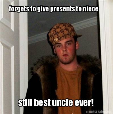 forgets-to-give-presents-to-niece-still-best-uncle-ever