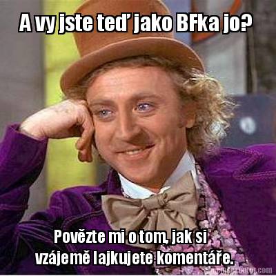 a-vy-jste-te-jako-bfka-jo-povzte-mi-o-tom-jak-si-vzjem-lajkujete-komente