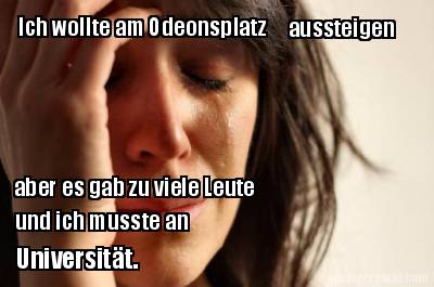 ich-wollte-am-odeonsplatz-aussteigen-aber-es-gab-zu-viele-leute-und-ich-musste-a