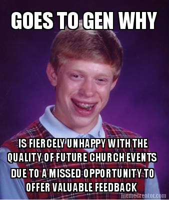goes-to-gen-why-is-fiercely-unhappy-with-the-quality-of-future-church-events-due