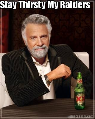 stay-thirsty-my-raiders