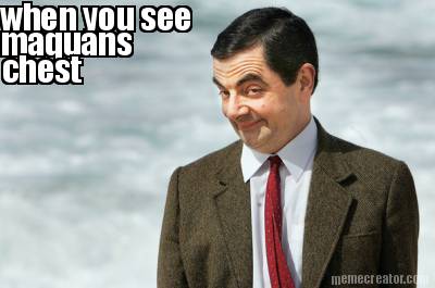 when-you-see-maquans-chest