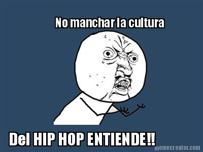 no-manchar-la-cultura-del-hip-hop-entiende