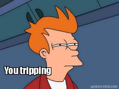 you-tripping