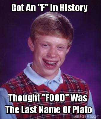 got-an-f-in-history-thought-food-was-the-last-name-of-plato