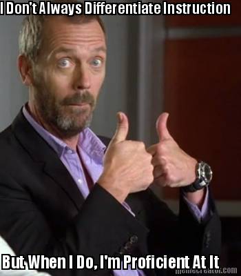 i-dont-always-differentiate-instruction-but-when-i-do-im-proficient-at-it1