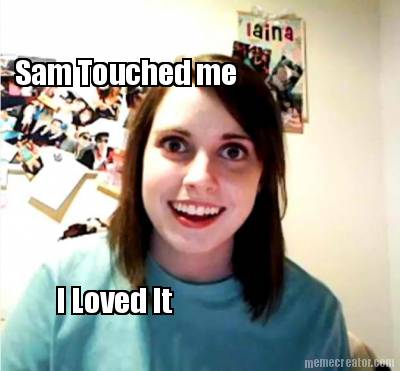 sam-touched-me-i-loved-it3