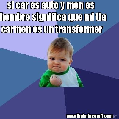 si-car-es-auto-y-men-es-hombre-significa-que-mi-tia-carmen-es-un-transformer-www