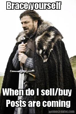 brace-yourself-when-do-i-sellbuy-posts-are-coming4