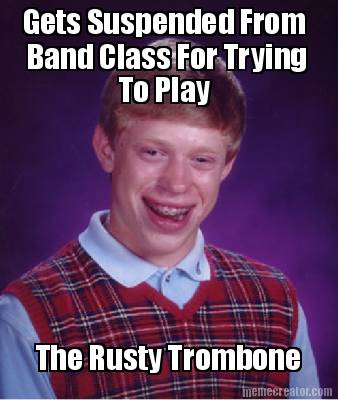 the-rusty-trombone-gets-suspended-from-band-class-for-trying-to-play