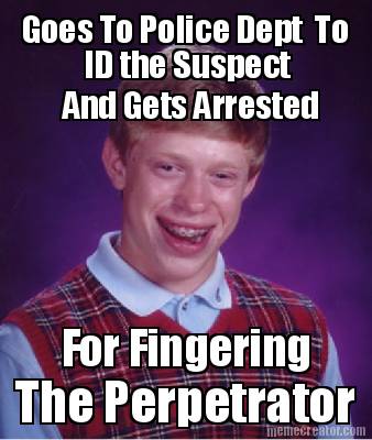 goes-to-police-dept-to-id-the-suspect-and-gets-arrested-for-fingering-the-perpet