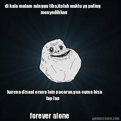 di-kala-malam-minggu-tibaitulah-waktu-yg-paling-menyedihkan-karena-disaat-orang-