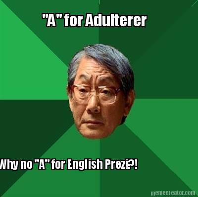 a-for-adulterer-why-no-a-for-english-prezi