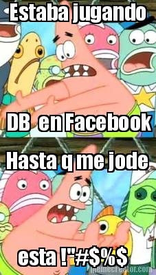 estaba-jugando-db-en-facebook-hasta-q-me-jode-esta-