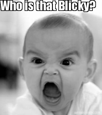 who-is-that-blicky