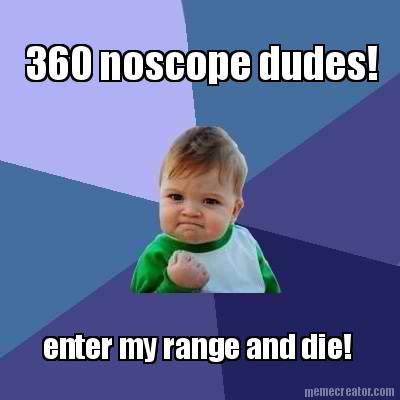 360-noscope-dudes-enter-my-range-and-die