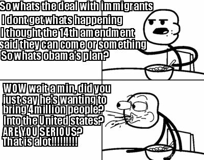 so-whats-the-deal-with-immigrants-i-dont-get-whats-happening-i-thought-the-14th-4