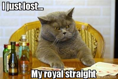 i-just-lost...-my-royal-straight